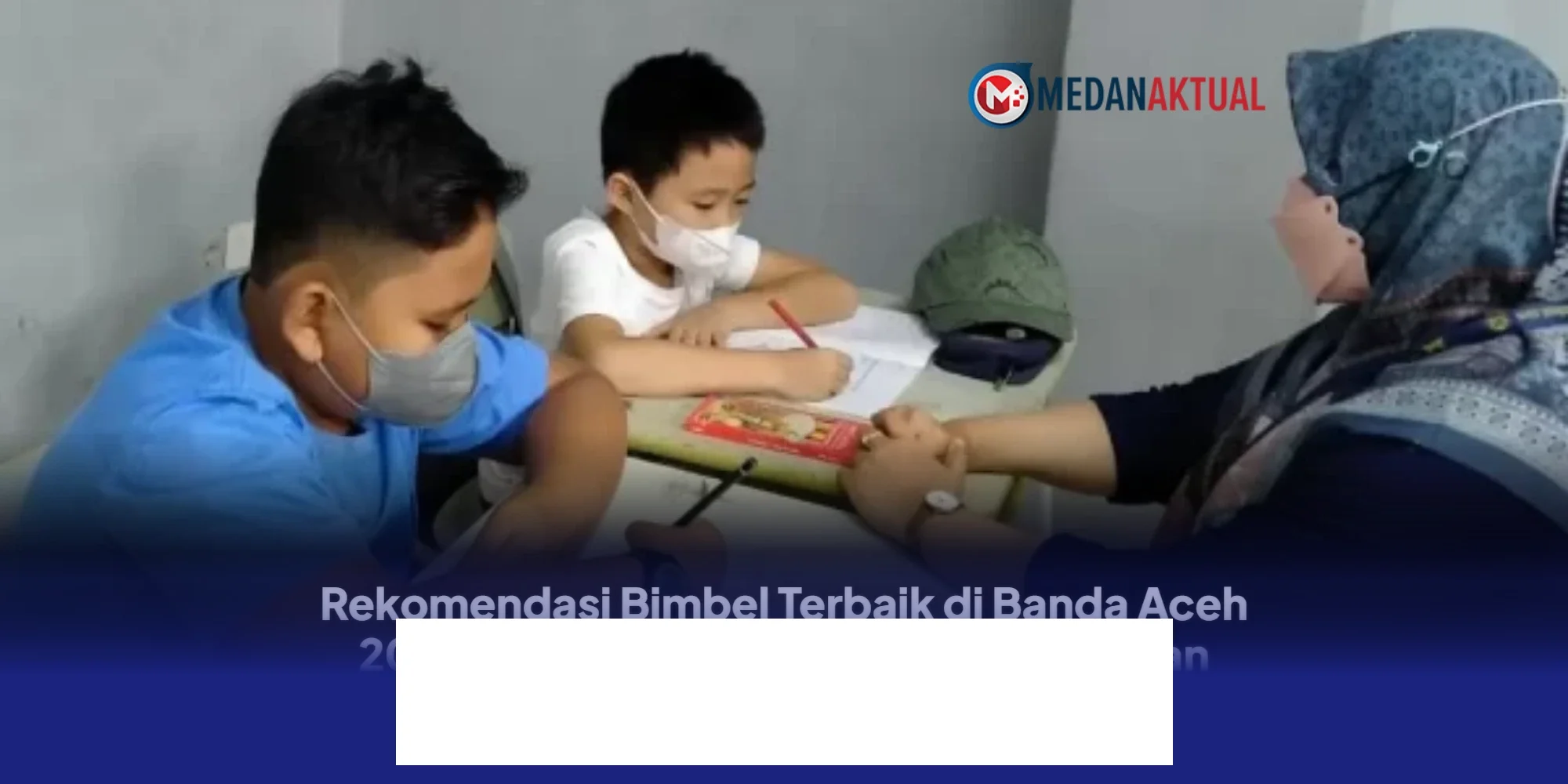 Bimbel Terbaik di Banda Aceh 2026 yang Dipercaya Siswa dan Orang Tua, Tempat Les Favorit Nomor Satu!