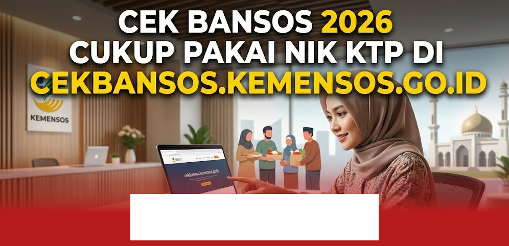 Cara Mudah Cek Bansos 2026 Hanya dengan NIK KTP di Website Resmi Kemensos!