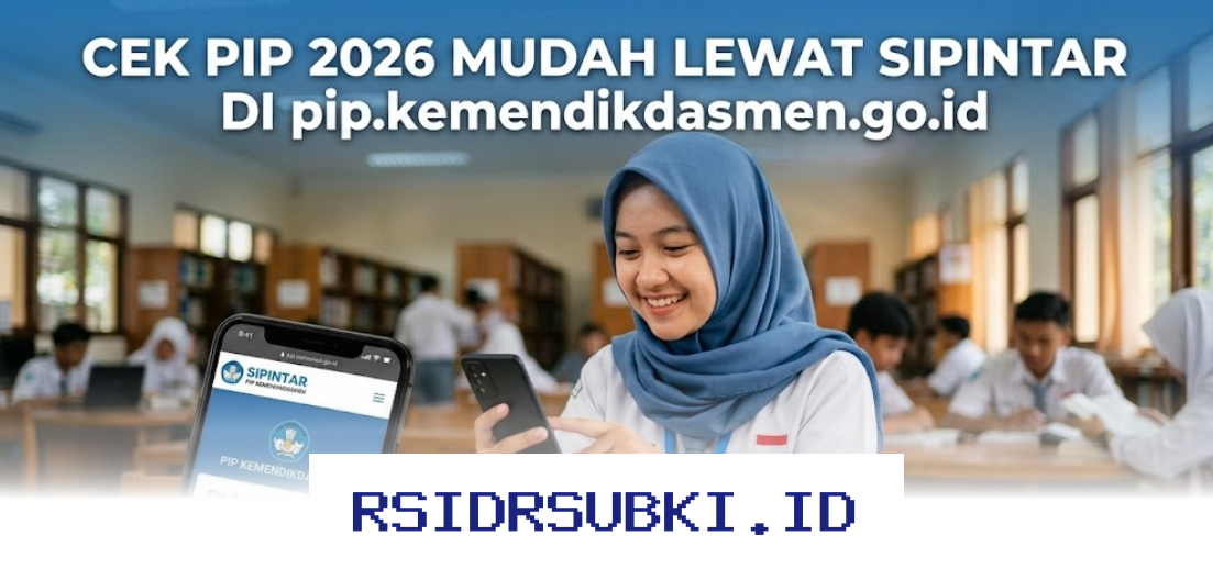 Cara Mudah Cek PIP 2026 di SIPINTAR Tanpa Ribet!