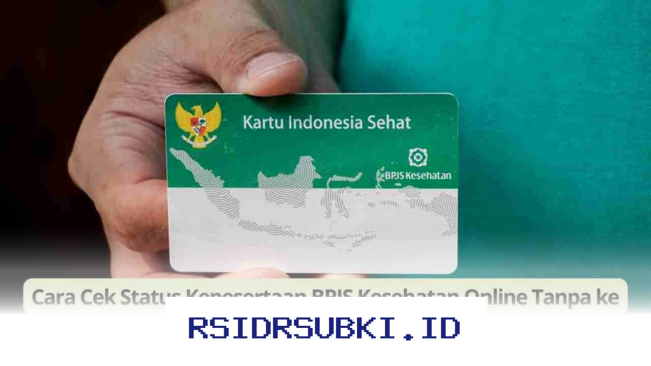 Cara Mudah Cek Status Kepesertaan BPJS Kesehatan Online Tanpa Harus Datang ke Kantor!