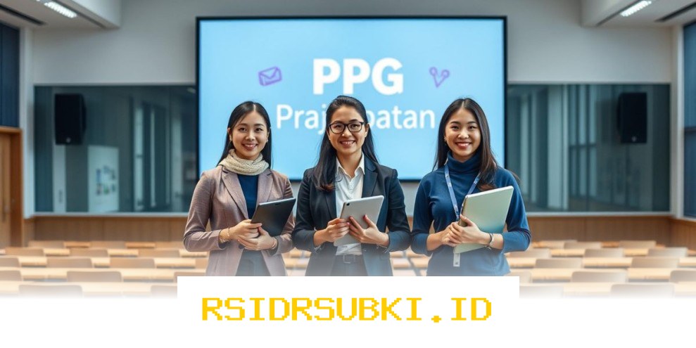 Ingin Lolos Seleksi PPG? Ini Syarat, Tips, dan Strategi Ampuhnya!