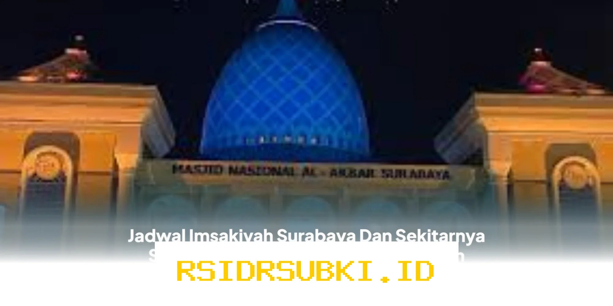 Jadwal Imsakiyah Surabaya dan Sekitar Hari Senin 16 Maret 2026, Lengkap dengan Doa yang Harus Diketahui!