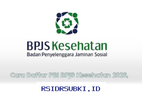 Panduan Lengkap Daftar BPJS Kesehatan PBI 2026, Mudah dan Cepat!