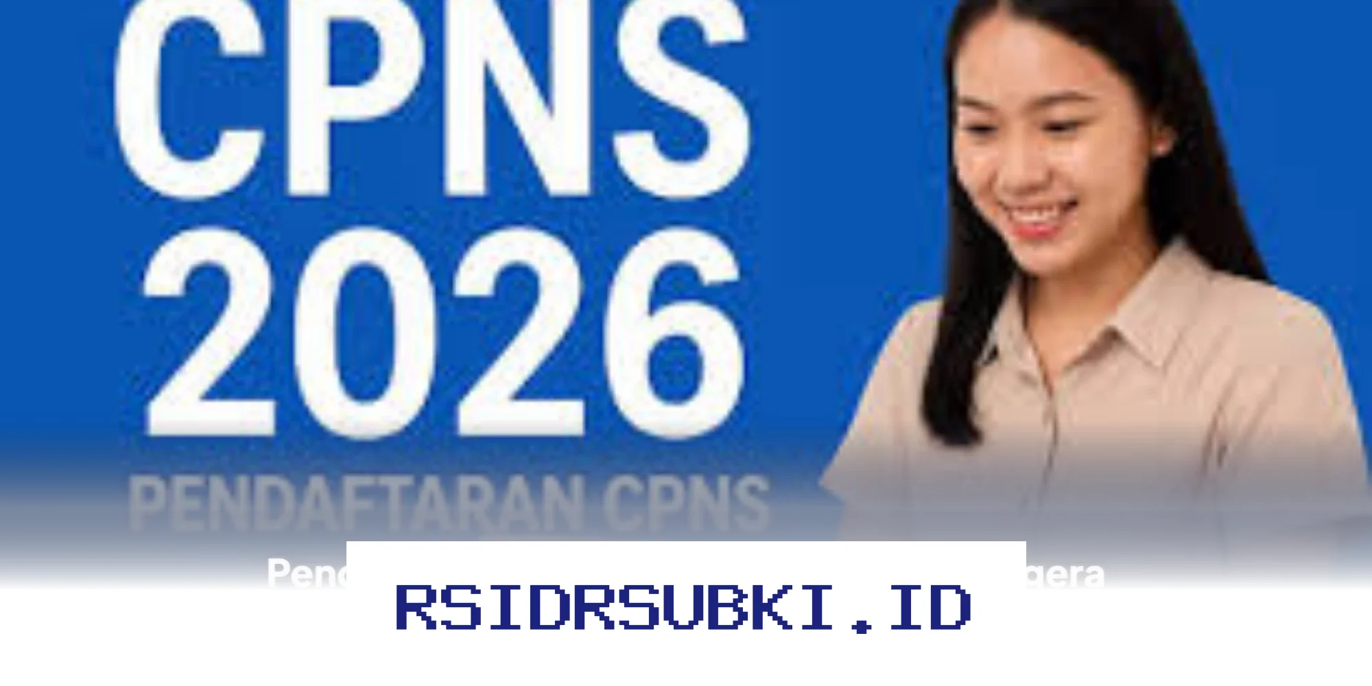 Pendaftaran CPNS 2026 Segera Dibuka, Ini Syarat dan Dokumen yang Harus Disiapkan!