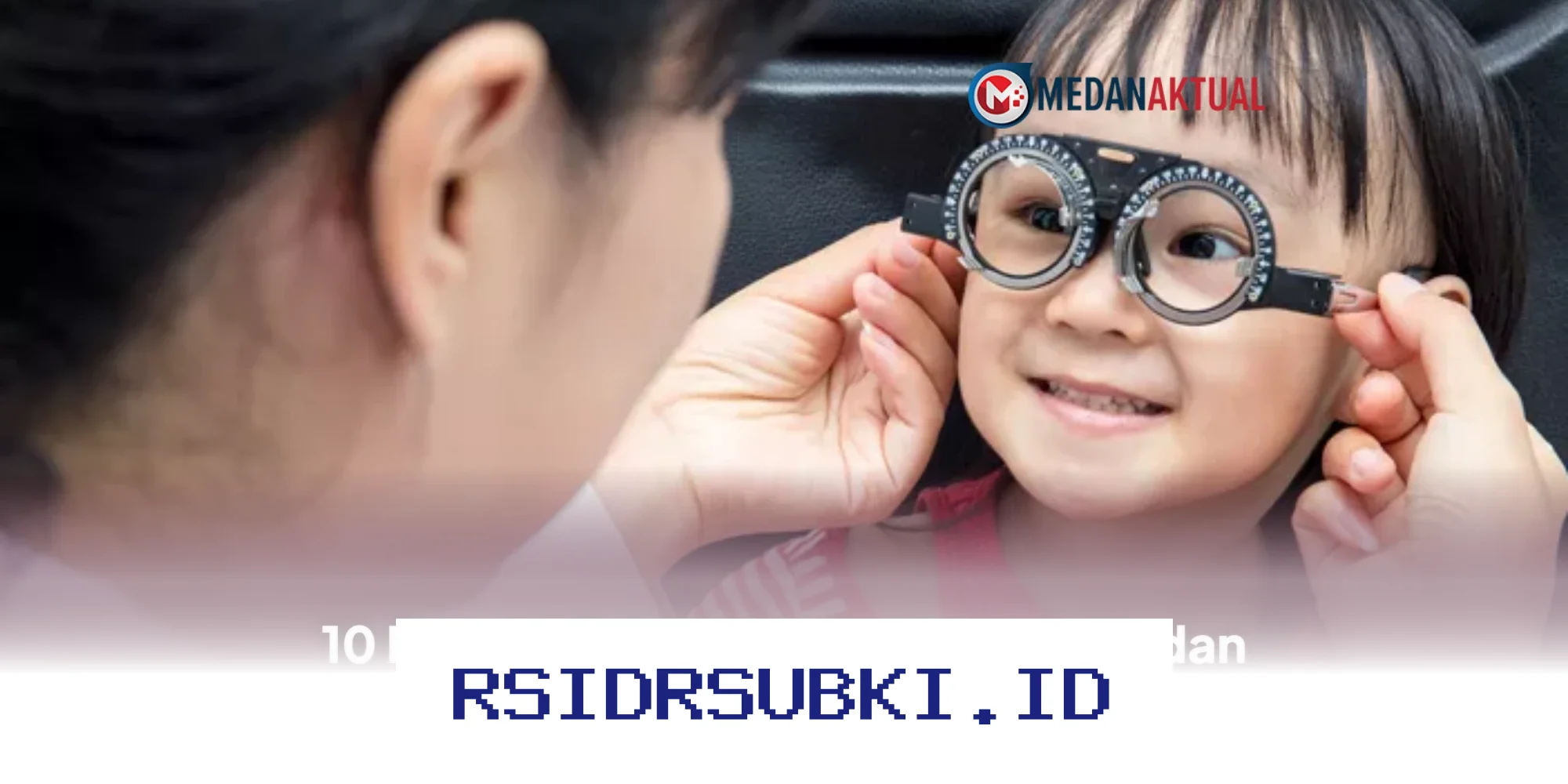 Rumah Sakit Mata Terbaik di Medan yang Dipercaya Pasien!