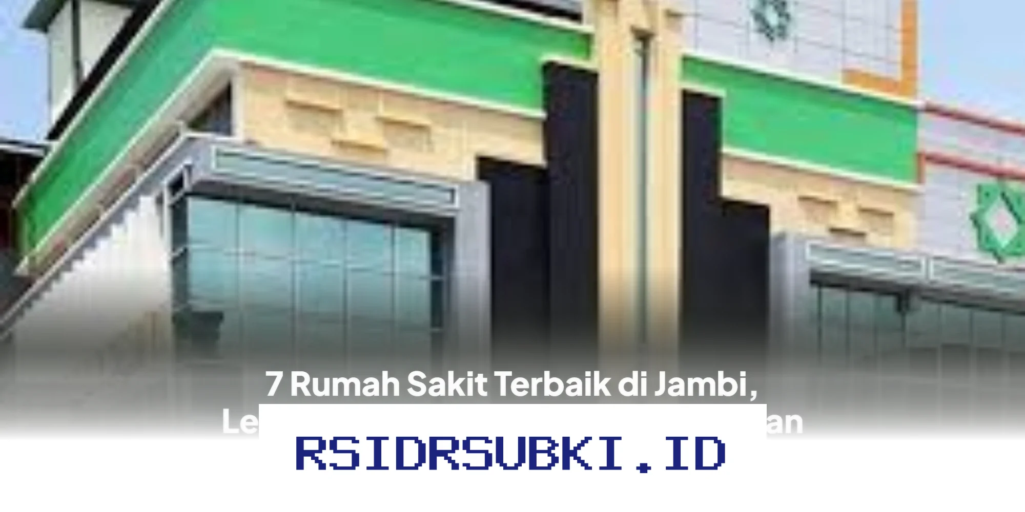 Rumah Sakit Unggulan di Jambi yang Bisa Atasi Masalah Kesehatan Jiwa dengan Baik!