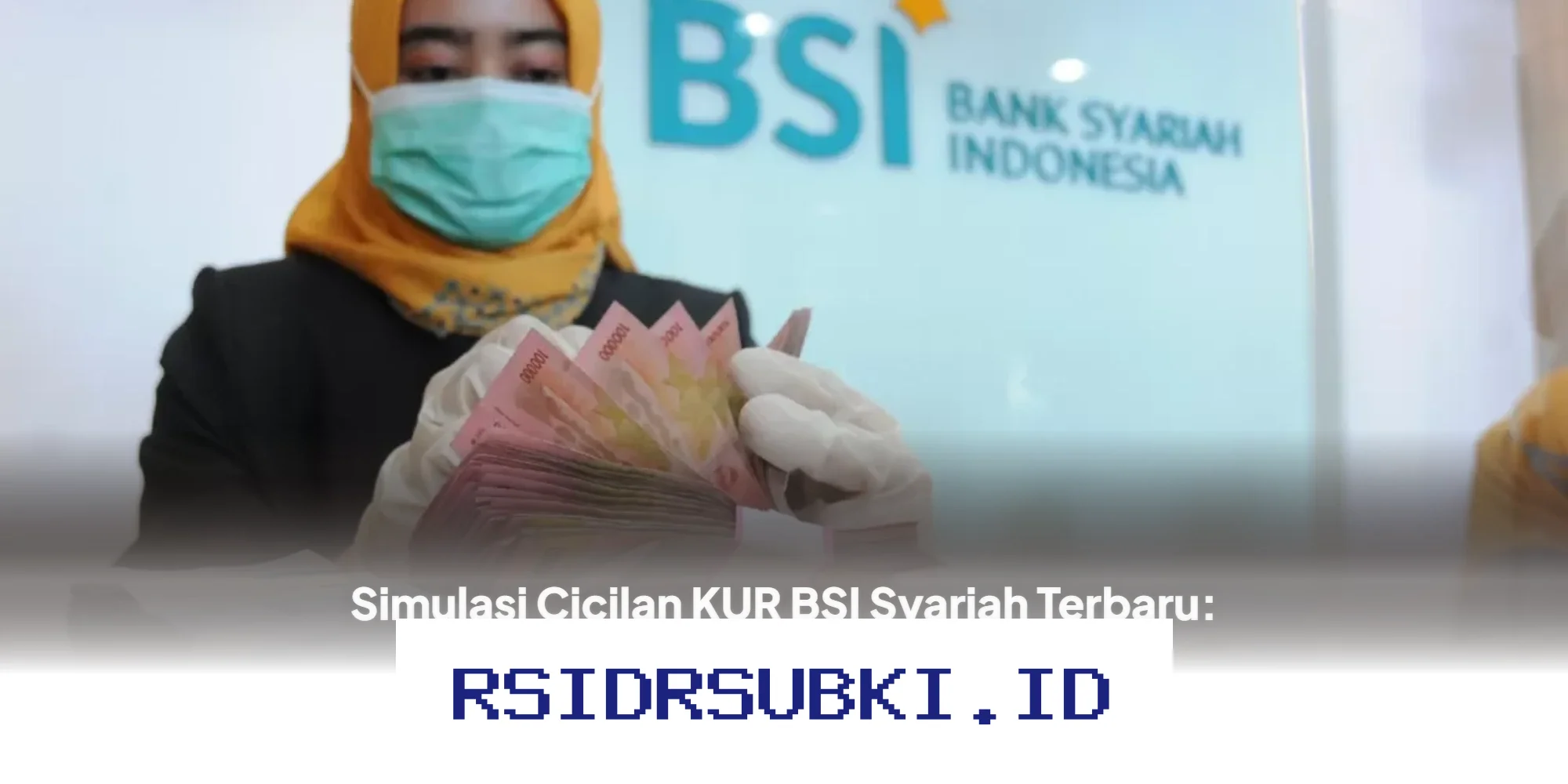 Simulasi Cicilan KUR BSI Syariah Terbaru Sampai Rp500 Juta, Begini Rincian Angsuran Menariknya!
