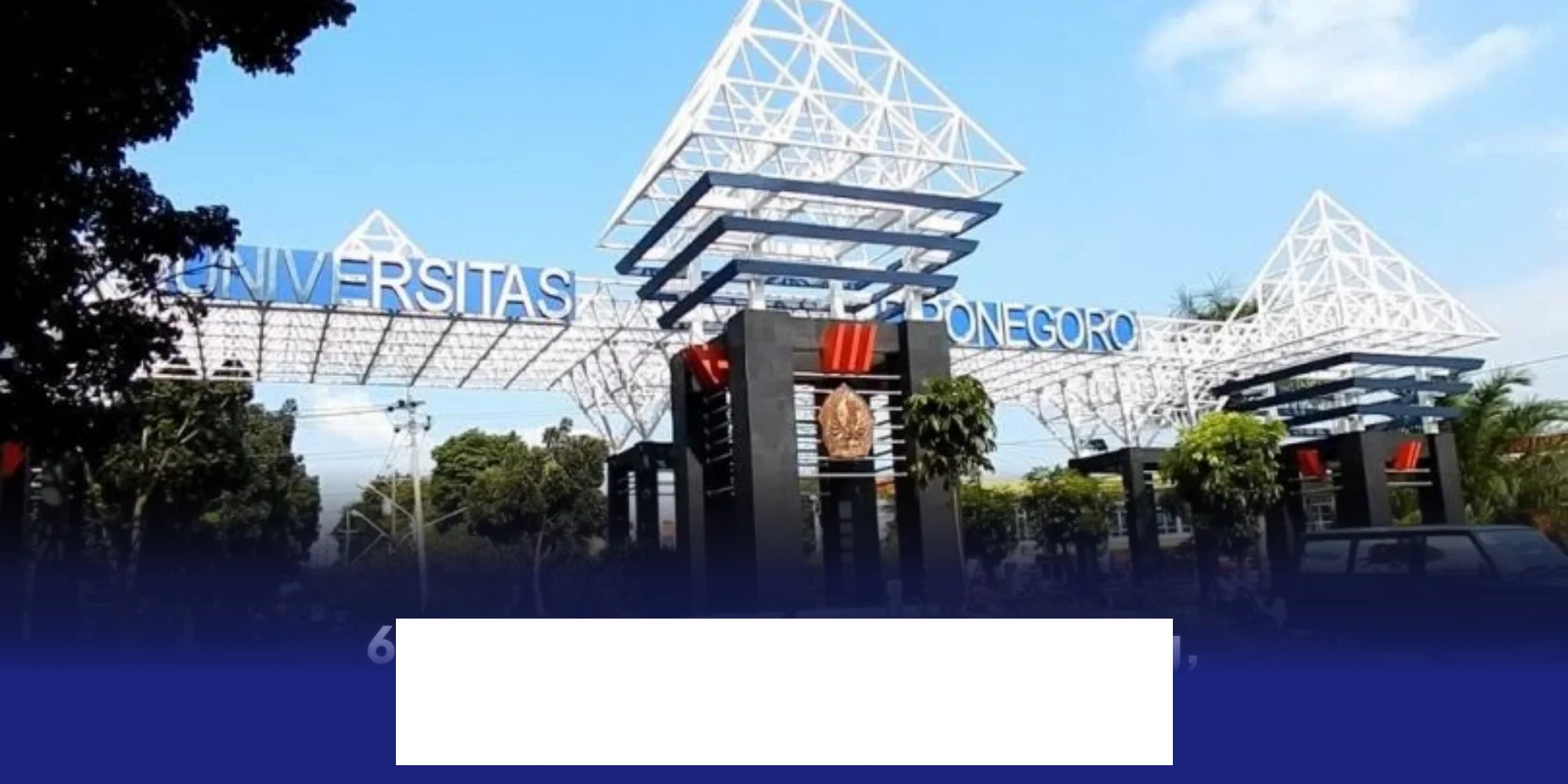 Universitas Terbaik di Semarang Mana yang Paling Dicari? Ini Dia 6 Kampus Negeri dan Swasta Pilihan!