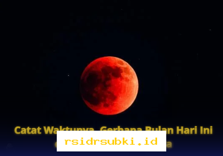 Waktu Shalat Saat Gerhana Bulan Malam Ini, Jangan Sampai Terlewat!